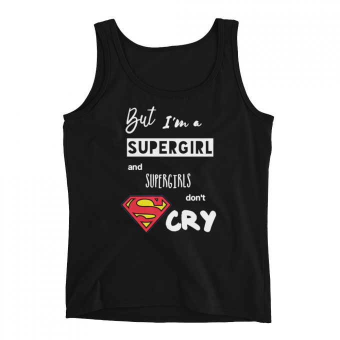 I'm a Supergirl and Supergirl Don't Cry Women Tank Top
