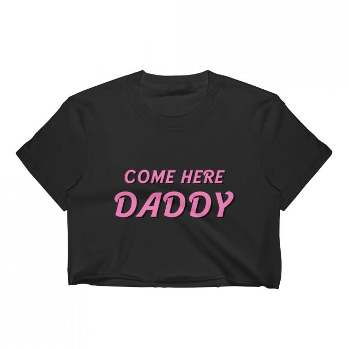 Come Here Daddy Women Crop Top Black
