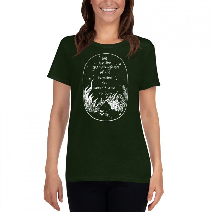 We are the Granddaughters of the Witches Women T Shirt