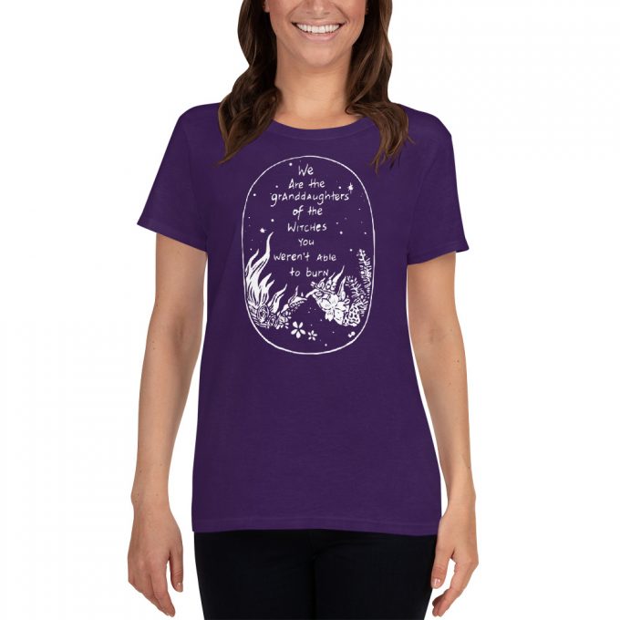 We are the Granddaughters of the Witches Women T Shirt