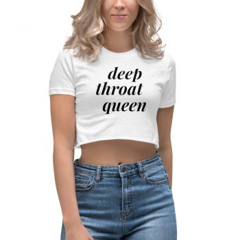 Deep Throat Queen Feminist Women's Crop Top