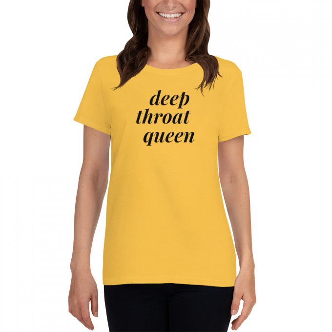 Deep Throat Queen Feminst Women T shirt