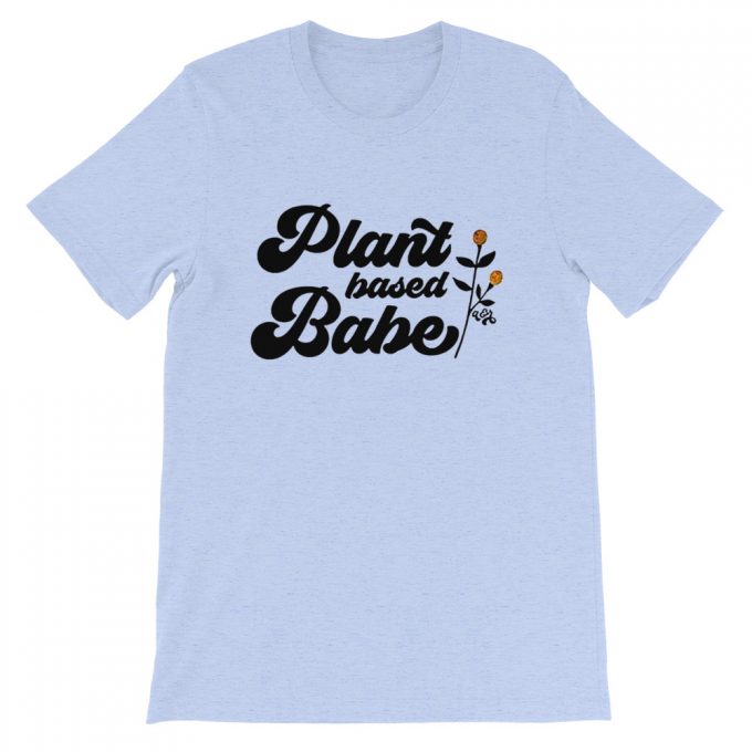 Plant Based Babe Feminist Slogan T Shirt