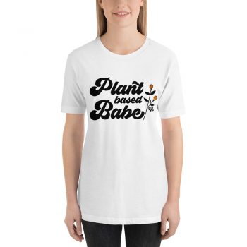 Plant Based Babe Feminist Slogan T Shirt