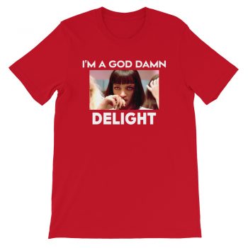 I Am A God Damn Delight Mia Wallace Unisex T-Shirt