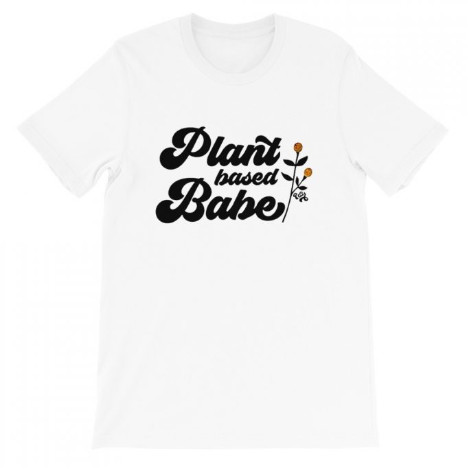 Plant Based Babe Feminist Slogan T Shirt