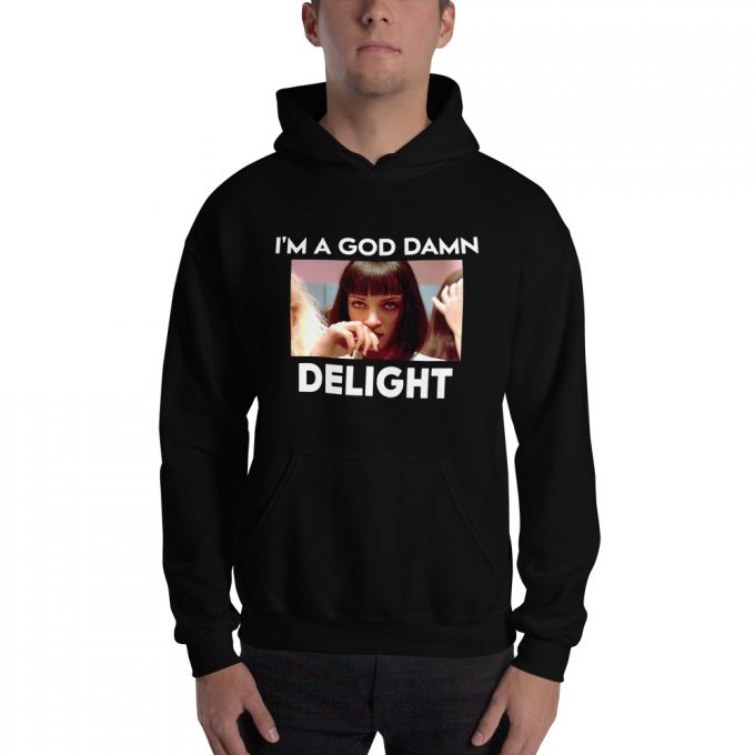 I Am A Goddamn Delight Mia Wallace Hoodie