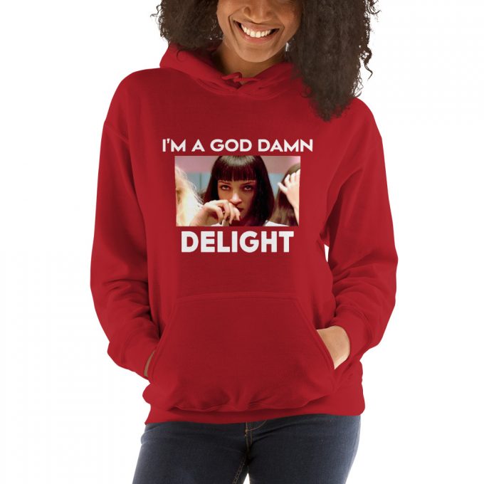 I Am A Goddamn Delight Mia Wallace Hoodie