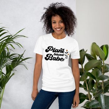 Plant Based Babe Feminist Slogan T Shirt