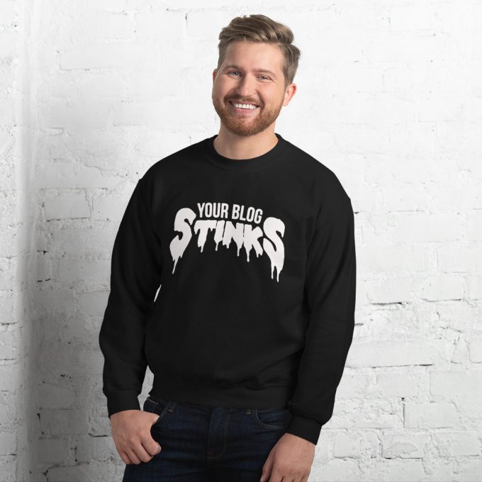 You're Blog Stinks Sweatshirt