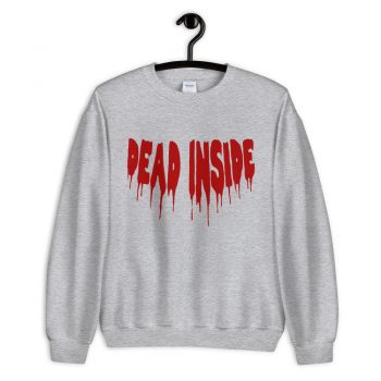 Cheap Dead Inside Sweatshirt