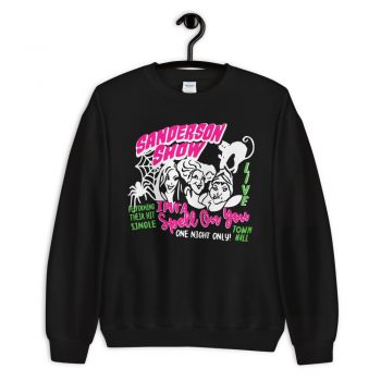 Hocus Pocus Sanderson Sisters Show Sweatshirt