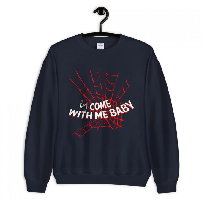 Spiderman Saying Sweatshirt Come With Me Baby