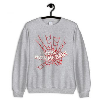 Spiderman Saying Sweatshirt Come With Me Baby