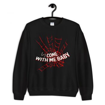 Spiderman Saying Sweatshirt Come With Me Baby