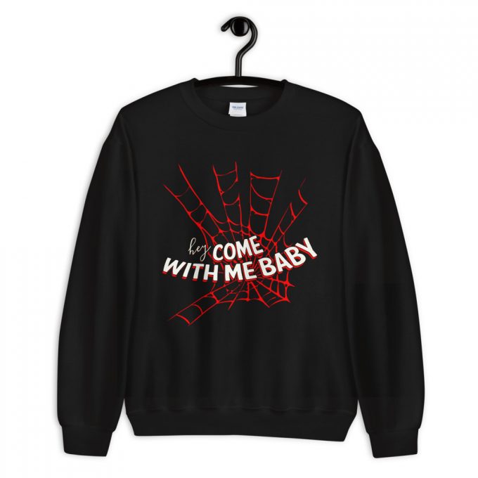 Spiderman Saying Sweatshirt Come With Me Baby