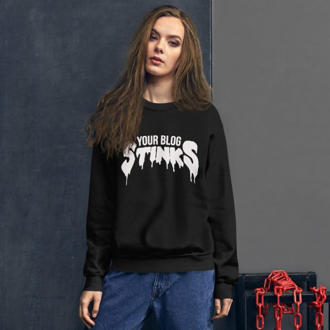 You're Blog Stinks Sweatshirt