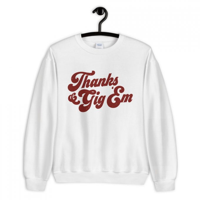 Texas A&M Aggie Thanks Gig Em Sweatshirt