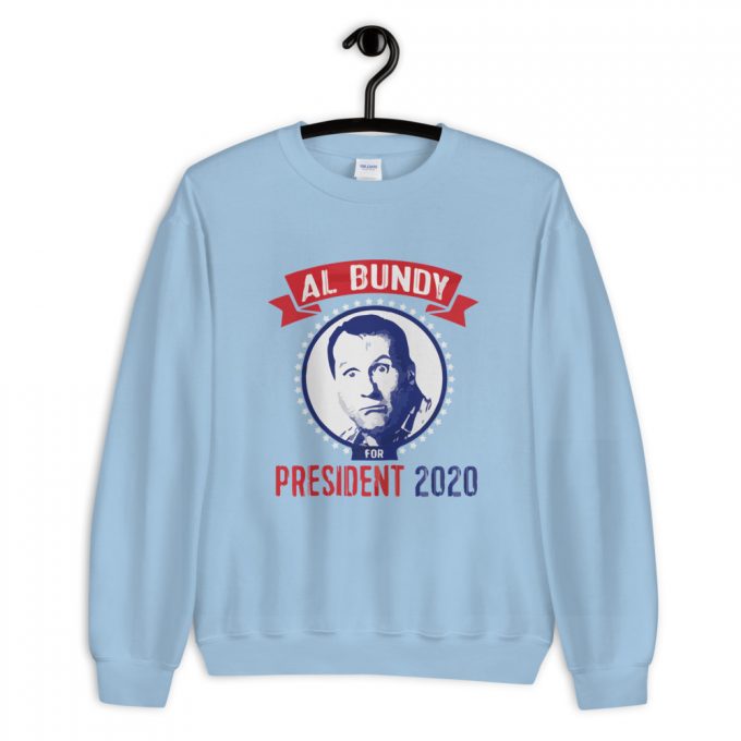 Funny Al Bundy For Presiden Unisex Sweatshirt