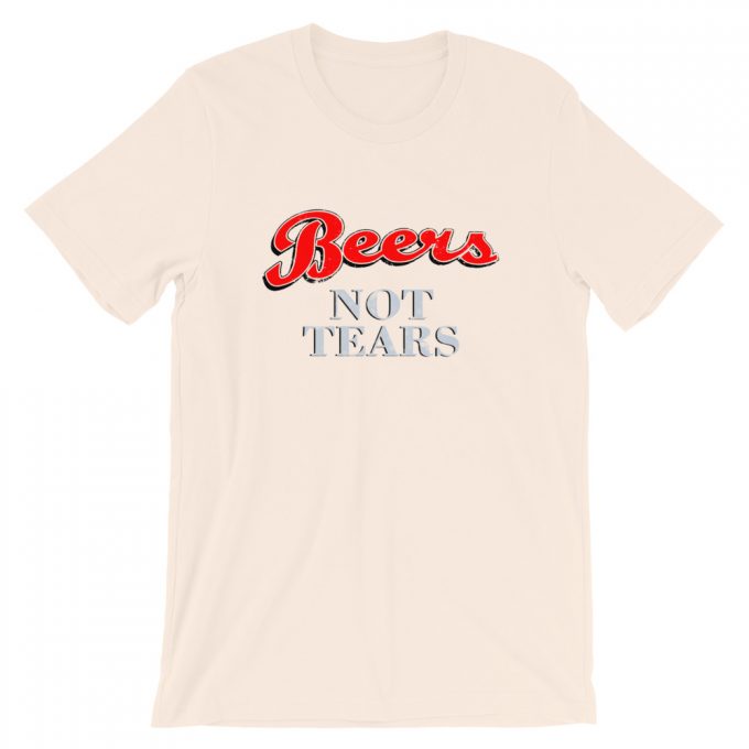 Cheap Beers Not Tears Unisex T-Shirt On Sale