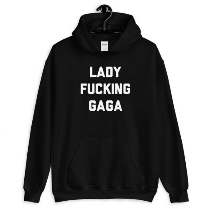 Lady Fucking Gaga Unisex Hoodie