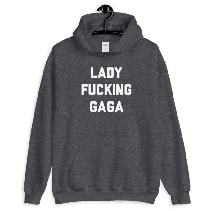 Lady Fucking Gaga Unisex Hoodie