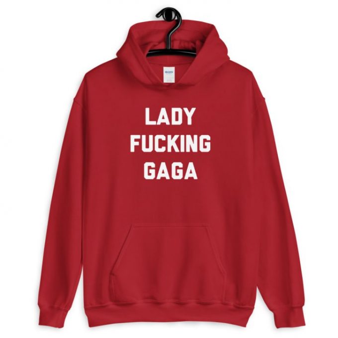 Lady Fucking Gaga Unisex Hoodie