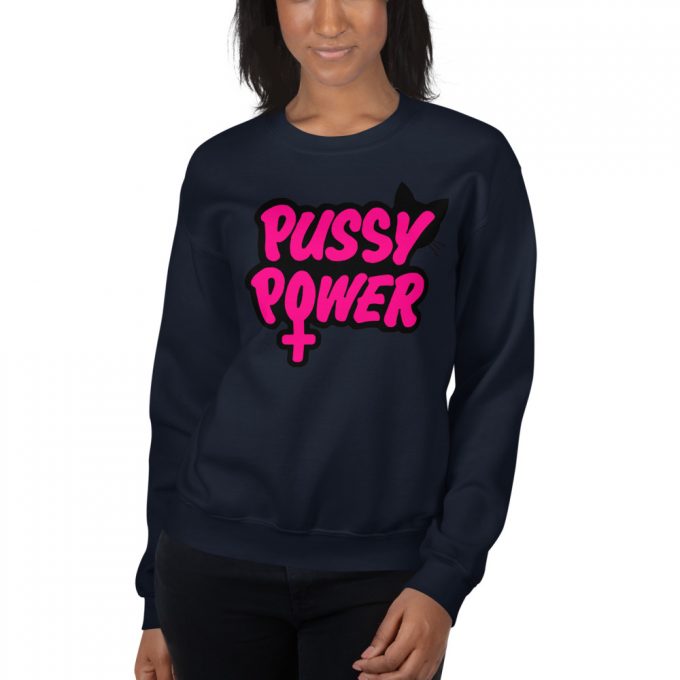 Funny Pussy Power Unisex Sweatshirt