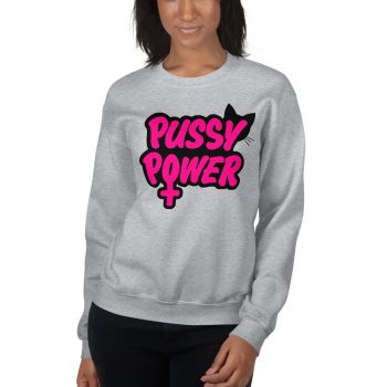 Funny Pussy Power Unisex Sweatshirt