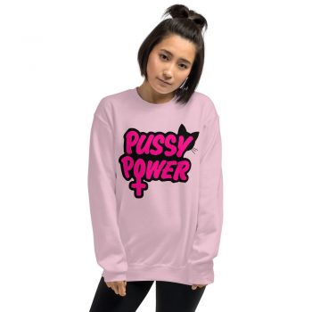 Funny Pussy Power Unisex Sweatshirt