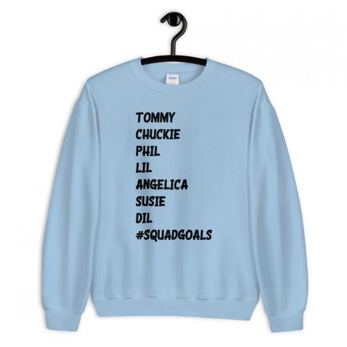 Tommy Chuckie Phil Lil Angelica Squad Goals Unisex Sweatshirt