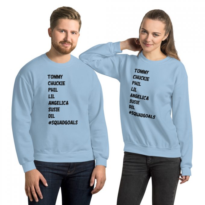 Tommy Chuckie Phil Lil Angelica Squad Goals Unisex Sweatshirt