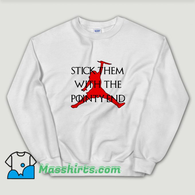 Cheap Arya Stark Stick Them With the Pointy End Unisex Sweatshirt