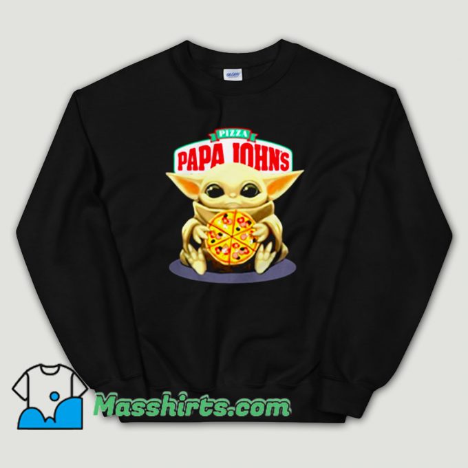 Cheap Baby Yoda Hug Pizza Papa Johns Unisex Sweatshirt