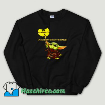 Cheap Baby Yoda Wu Tang Clan Life As A Shorty Unisex Sweatshirt