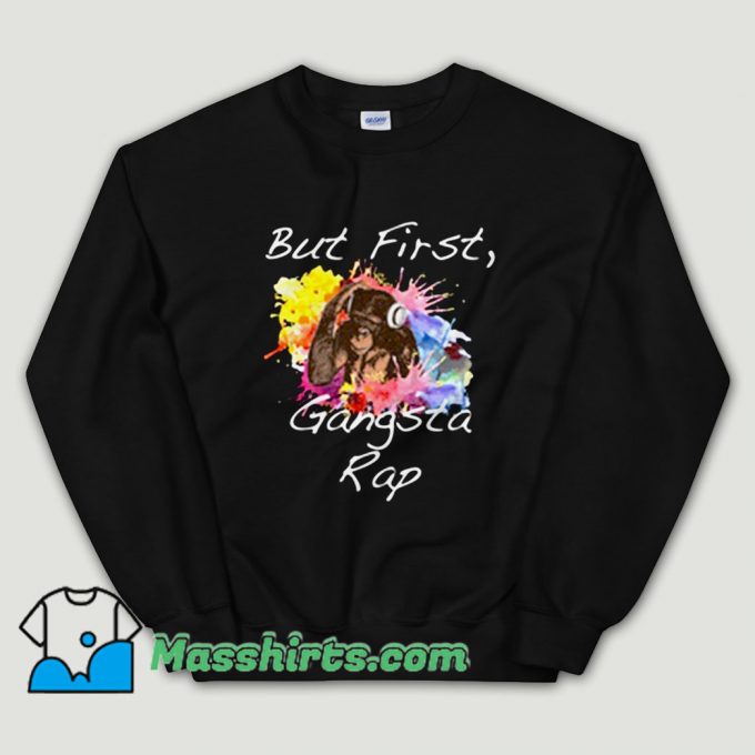 Cheap But First Gangsta Rap Unisex Sweatshirt