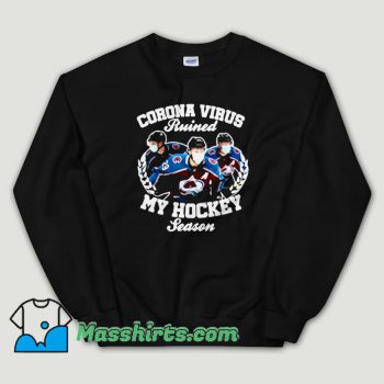 Cheap Colorado Avalanche Coronavirus Ruined My Hockey Unisex Sweatshirt