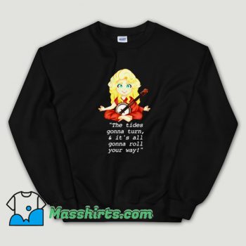 Cheap Dolly Parton The Tides Gonna Turn Unisex Sweatshirt