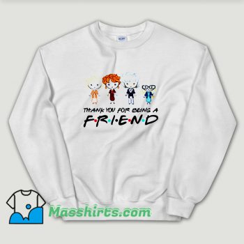 Cheap Golden Girls Thank You For Being a Friend Unisex Sweatshirt