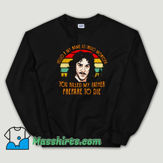 Cheap Hello My Name Inigo Montoya You Killed My Father Unisex Sweatshirt