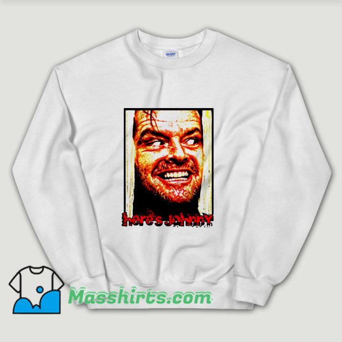 Cheap Heres Johnny The Shining Horror Movie Unisex Sweatshirt