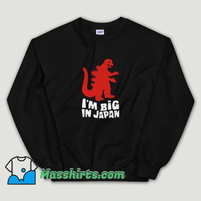 Cheap I Am Big In Japan Sweatshirt