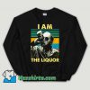 Cheap Jim Lahey I Am The Liquor Unisex Sweatshirt