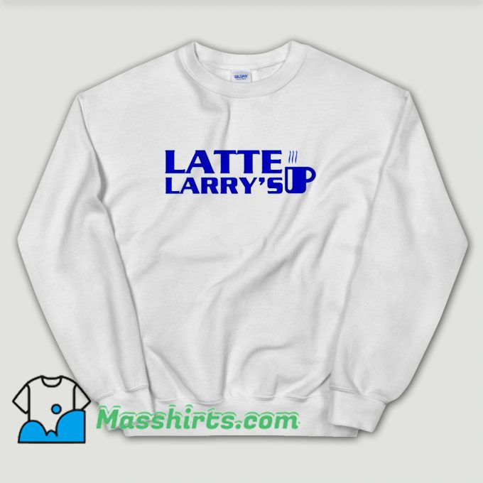 Cheap Latte Larrys Up Unisex Sweatshirt