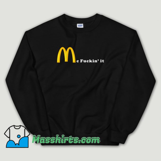 Cheap Mc Fuckin it Sweatshirt