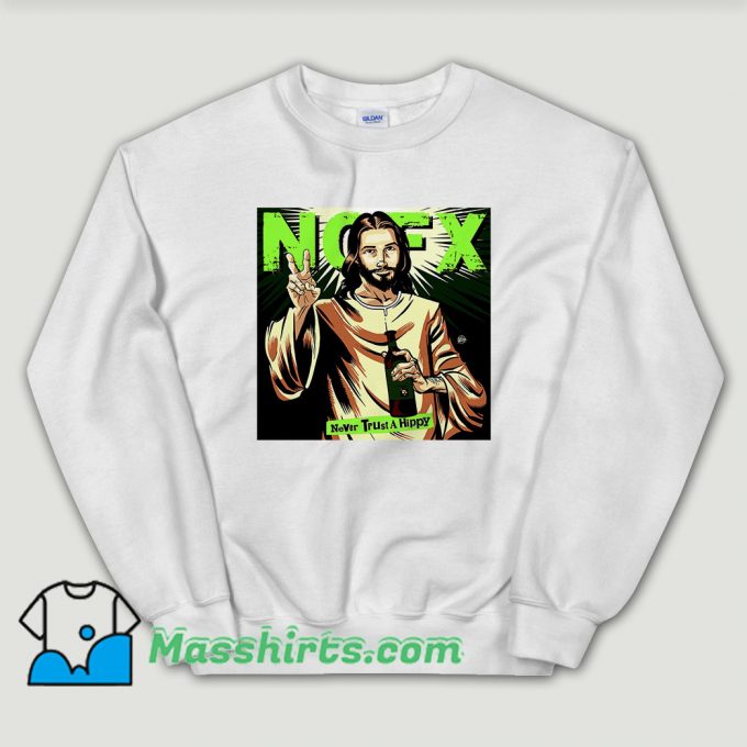 Cheap Nofx Never Trust A Hippy Sweatshirt