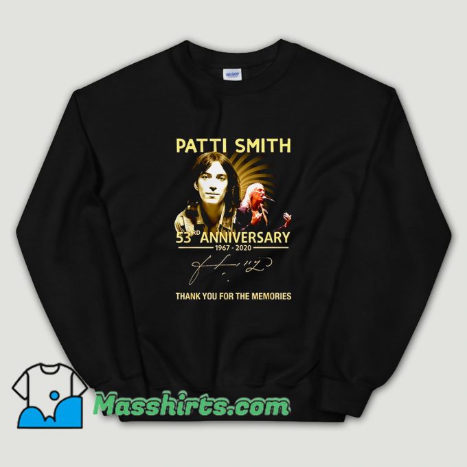 Cheap Patti Smith 53rd anniversary 1967 2020 thank you for the memories signature Sweatshirt