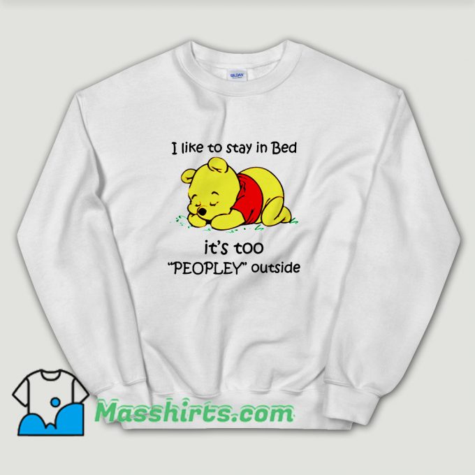 Cheap Pooh I Like To Stay in Bed Unisex Sweatshirt