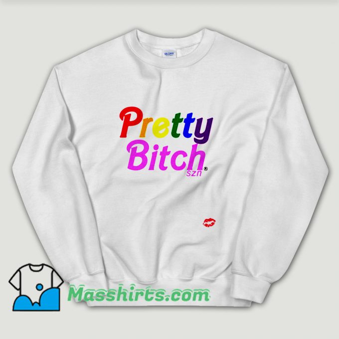 Cheap Pretty Bitch Season SZN Unisex Sweatshirt