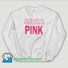 Cheap The Color Of Perfection Is Pink Sweatshirt